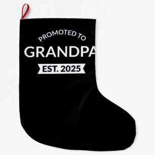 Promoted To Grandpa Est. 2025 II Large Christmas Stocking