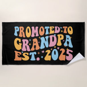 Promoted To Grandpa Est. 2025 III Beach Towel