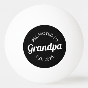 Promoted To Grandpa Est. 2026 I Ping Pong Ball