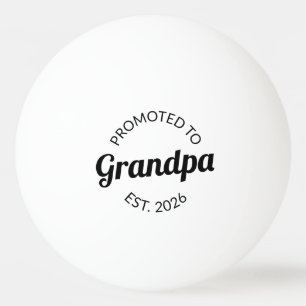 Promoted To Grandpa Est. 2026 I Ping Pong Ball