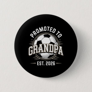 Promoted To Grandpa Est 2026 Soccer Grandfather _1 6 Cm Round Badge