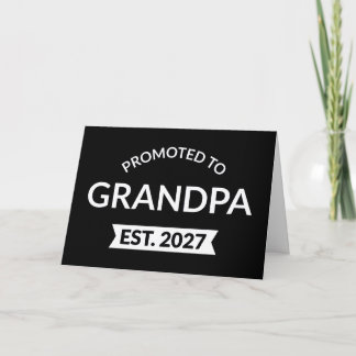 Promoted To Grandpa Est 2027 New Papa II Card