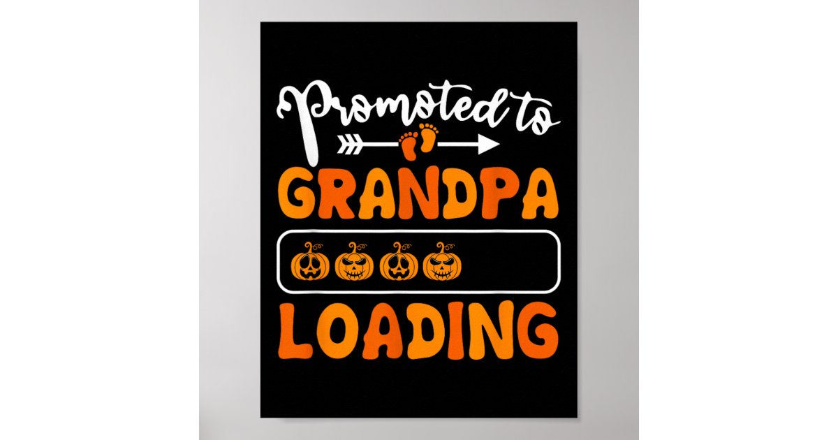 Promoted To Grandpa Loading Pumpkin Halloween Gran Poster | Zazzle