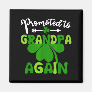 Promoted to Grandpa St Patricks Day Irish Shamrock Magnet