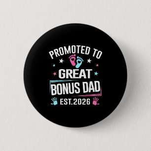 Promoted To Great Bonus Dad Est 2026 Pregnancy Ann 6 Cm Round Badge