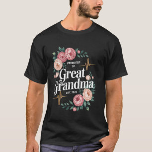 Promoted To Great Grandma Est 2025 First Time New T-Shirt