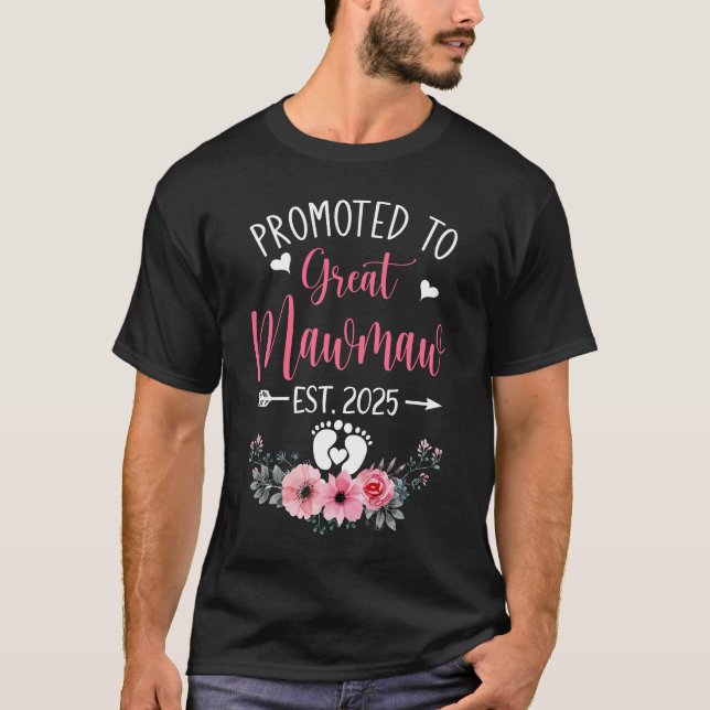 Promoted To Great Mawmaw Est 2025 Mothers Day Shir T-Shirt (Front)