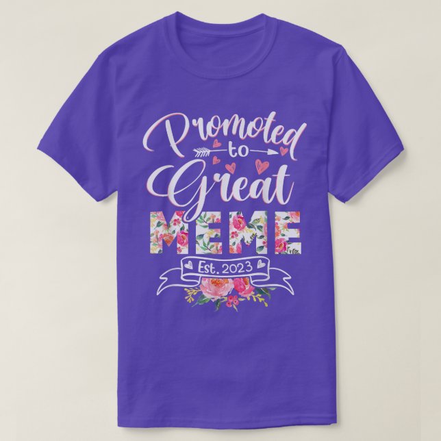 Promoted to Great Meme Est 2023 Floral First Time  T-Shirt (Design Front)