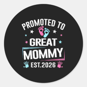 Promoted To Great Mommy Est 2026 Pregnancy Announc Classic Round Sticker