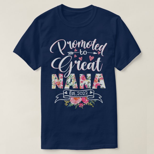 Promoted to Great Nana Est 2022 Floral First Time  T-Shirt (Design Front)