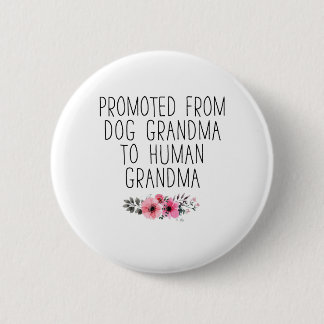 Promoted To Human Grandma From Dog Grandma Funny 6 Cm Round Badge