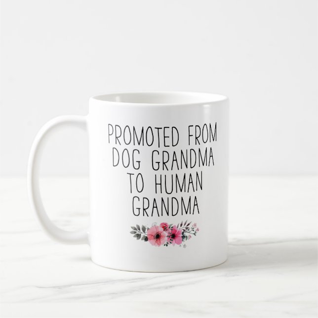 Promoted To Human Grandma From Dog Grandma Funny Coffee Mug (Left)