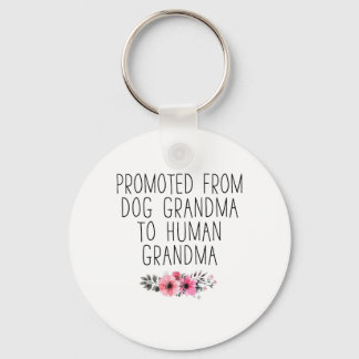 Promoted To Human Grandma From Dog Grandma Funny Key Ring