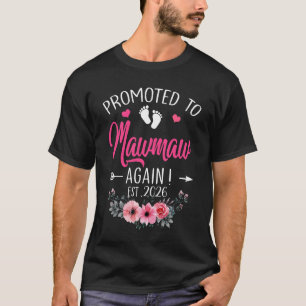 Promoted To Mawmaw Again Est 2026 Mothers Day Shir T-Shirt