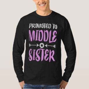 Promoted To Middle Sister Older Sister Mother's Da T-Shirt