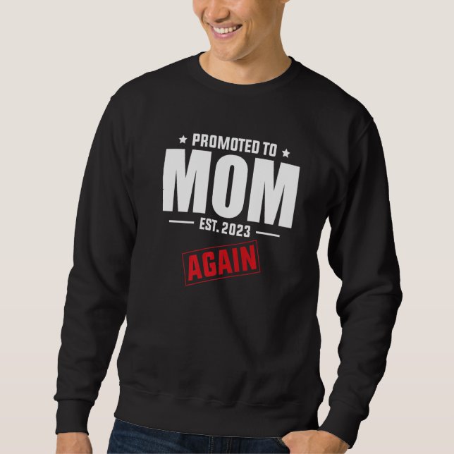 Promoted To Mom Again 2023  Pregnancy Announcement Sweatshirt (Front)