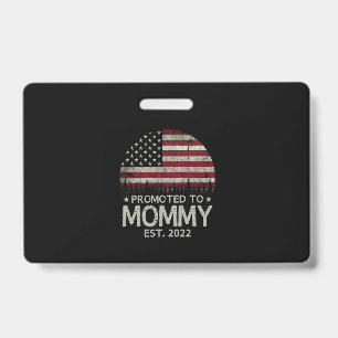 Promoted to Mommy Est 2022 First Time Dad ID Badge