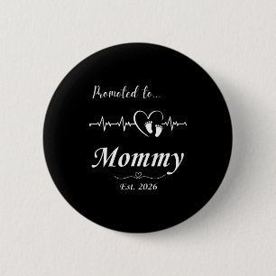 Promoted to mommy est. 2026 for expecting moms 6 cm round badge