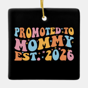 Promoted To Mommy Est. 2026 III Ceramic Ornament
