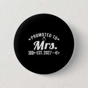 Promoted to mrs est 2027 funny newlywed marriage 6 cm round badge