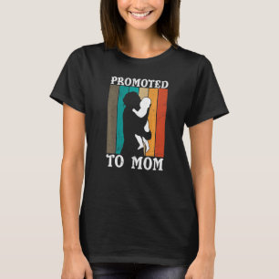 Promoted to mum colleagues family mother mum T-Shirt