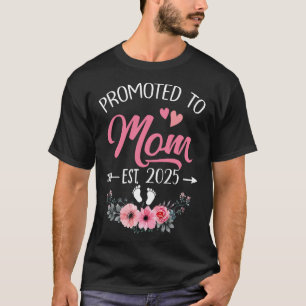 Promoted To Mum Est 2025 Mothers Day First Time T-Shirt