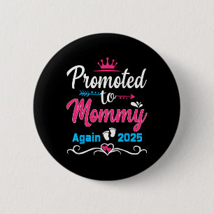 Promoted To Mummy Again 2025 Soon To Be Mum Pregna 6 Cm Round Badge