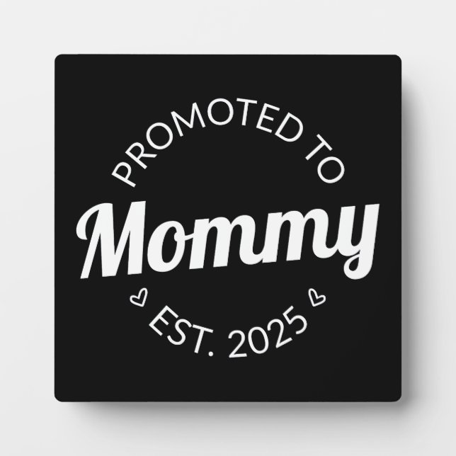 Promoted To Mummy Est. 2025 I Plaque (Front)