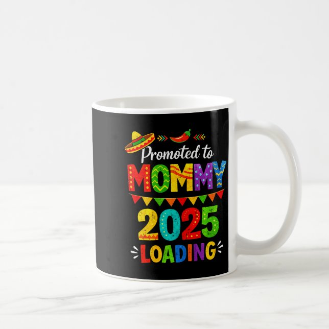 Promoted to mummy loading 2026 cinco de mayo coffee mug (Right)
