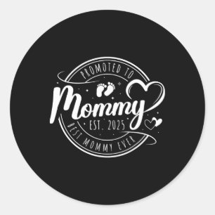 Promoted To Mummy Mama Est 2025 Soon To Be Mum Mot Classic Round Sticker
