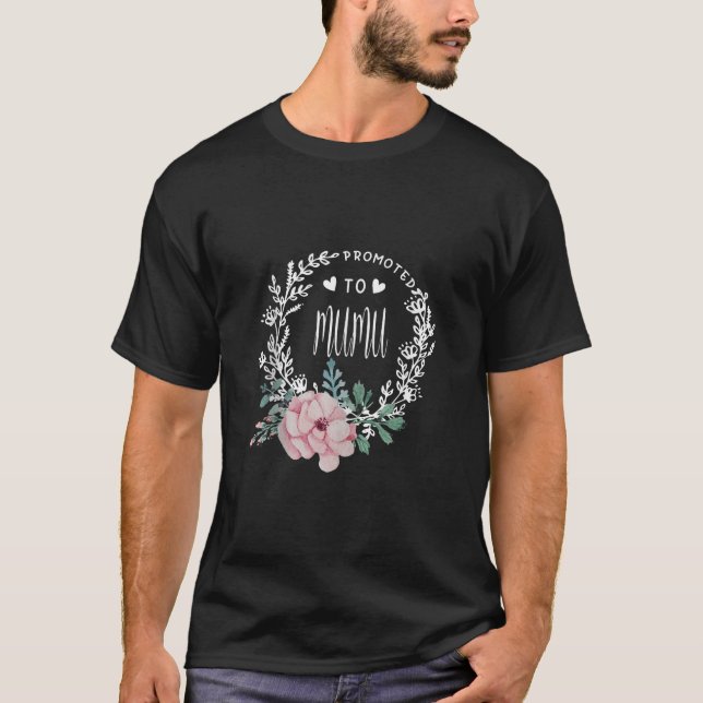 Promoted To MUMU Flower Mother s Day Matching Fami T-Shirt (Front)