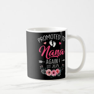 Promoted To Nana Again Est 2025 Mothers Day Coffee Mug