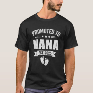Promoted To Nana Est 2025 Mothers Day First Time N T-Shirt