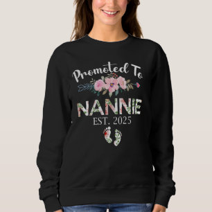 Promoted to Nannie 2025 Gifts First time Grandma C Sweatshirt