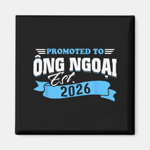 Promoted to ong ngoai est 2026 new grandpa to be magnet