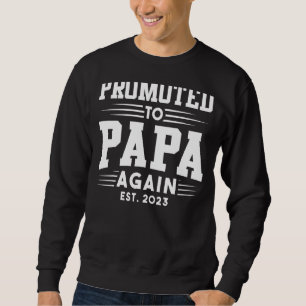 Promoted To Papa Again 2023 Pregnancy Announcement Sweatshirt