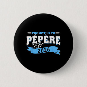 Promoted to Pepere Est 2026 New Grandpa to Be 26 6 Cm Round Badge