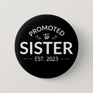 Promoted To Sister Est. 2023 II 6 Cm Round Badge