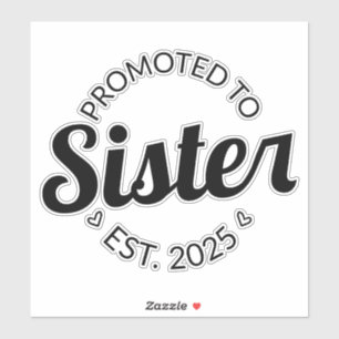 Promoted To Sister Est. 2025 I