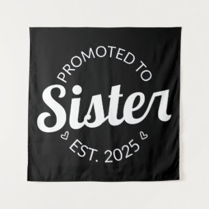 Promoted To Sister Est. 2025 I Tapestry