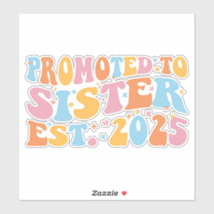 Promoted To Sister Est. 2025 III