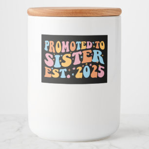 Promoted To Sister Est. 2025 III Food Label