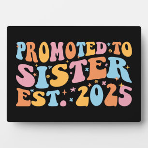 Promoted To Sister Est. 2025 III Plaque