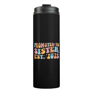 Promoted To Sister Est. 2025 III Thermal Tumbler
