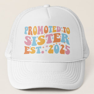 Promoted To Sister Est. 2025 III Trucker Hat