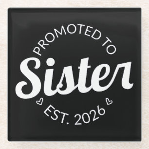 Promoted To Sister Est. 2026 I Glass Coaster