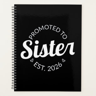 Promoted To Sister Est. 2026 I Planner