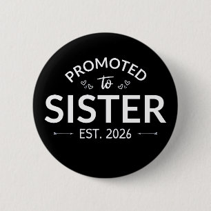 Promoted To Sister Est. 2026 II 6 Cm Round Badge