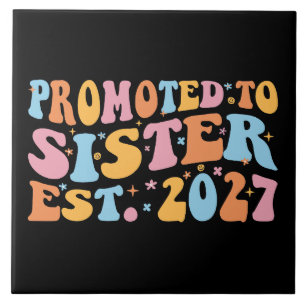 Promoted To Sister Est 2027 Big Sister Ceramic Tile