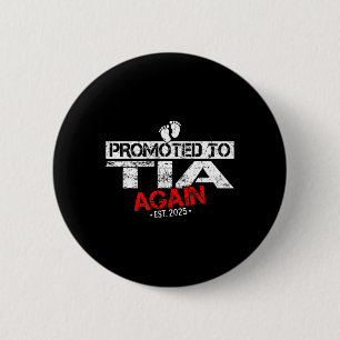 Promoted To Tia Est 2025 Again Soon To Be Auntie  6 Cm Round Badge